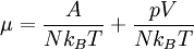 \mu=\frac{A}{Nk_B T} + \frac{pV}{Nk_BT}
