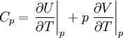 C_p = \left. \frac{\partial U}{\partial T} \right\vert_p + p \left.\frac{\partial V}{\partial T} \right\vert_p