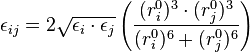 \epsilon_{ij} = 2 \sqrt{\epsilon_i \cdot \epsilon_j} \left( \frac{ (r_i^0)^3 \cdot  (r_j^0)^3 }{ (r_i^0)^6  + (r_j^0)^6 }  \right)