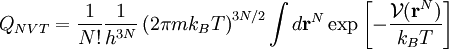Q_{NVT}=\frac{1}{N!} \frac{1}{h^{3N}} \left( 2 \pi m k_B T\right)^{3N/2}
\int  d{\mathbf r}^N  \exp \left[ - \frac{{\mathcal V}({\mathbf r}^N)} {k_B T}\right]