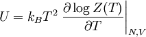 U=k_B  T^{2} \left. \frac{\partial \log Z(T)}{\partial T} \right\vert_{N,V}