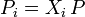  P_i = X_i \, P 