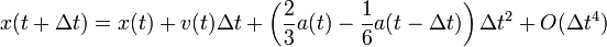 x(t+\Delta t) = x(t) + v(t) \Delta t + \left(\frac{2}{3}a(t)  - \frac{1}{6} a(t - \Delta t) \right)\Delta t^2 + O( \Delta t^4) 