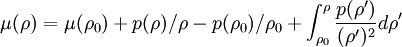  \left. \mu(\rho) = \mu(\rho_0) +  p(\rho)/\rho  - p(\rho_0)/\rho_0 + \int_{\rho_0}^{\rho} \frac{ p(\rho') }{(\rho')^2} d \rho' \right. 