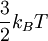 \frac{3}{2}k_B T