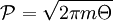 \mathcal{P} = \sqrt{2 \pi m \Theta}