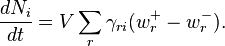 \frac{d N_i}{d t}=V \sum_r \gamma_{ri}(w^+_r-w^-_r) .