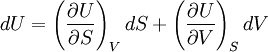 dU=\left(\frac{\partial U}{\partial S}\right)_V dS + \left(\frac{\partial U}{\partial V}\right)_S dV
