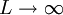 L \rightarrow \infty
