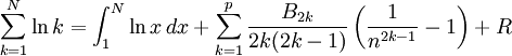 \sum_{k=1}^N \ln k=\int_1^N \ln x\,dx+\sum_{k=1}^p\frac{B_{2k}}{2k(2k-1)}\left(\frac{1}{n^{2k-1}}-1\right)+R