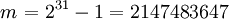\left.m\right.=2^{31} -1=2147483647