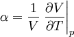 \alpha = \frac{1}{V} \left. \frac{\partial V}{\partial T} \right\vert_p