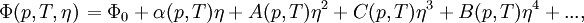 \left.\Phi(p, T, \eta)\right. = \Phi_0 + \alpha(p,T)\eta + A(p,T)\eta^2 + C(p,T)\eta^3 + B(p,T)\eta^4 + ...,