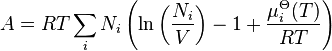 A=RT \sum_i N_i \left(\ln\left(\frac{N_i}{V}\right)-1+\frac{\mu^{\Theta}_i(T)}{RT}\right) 