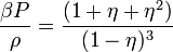 \frac{\beta P}{\rho} = \frac{(1+\eta+\eta^2)}{(1-\eta)^3}