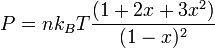 P=nk_BT\frac{(1+2x+3x^2)}{(1-x)^2}