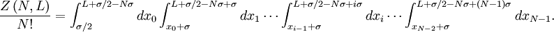 
\frac{ Z \left( N,L \right)}{N!} = \int_{\sigma/2}^{L+\sigma/2-N\sigma} d x_0 
\int_{x_0+\sigma}^{L+\sigma/2-N\sigma+\sigma} d x_1 \cdots 
\int_{x_{i-1}+\sigma}^{L+\sigma/2-N\sigma+i \sigma} d x_i \cdots 
\int_{x_{N-2}+\sigma}^{L+\sigma/2-N\sigma+(N-1)\sigma} d x_{N-1}.
