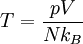 T = \frac{pV}{Nk_B}