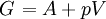 \left.G\right.=A+pV