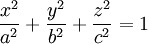 \frac{x^2}{a^2} + \frac{y^2}{b^2} + \frac{z^2}{c^2} = 1