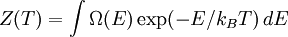 Z(T)=\int \Omega(E)\exp(-E/k_BT)\,dE