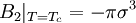 B_2 \vert_{T=T_c}= -\pi \sigma^3