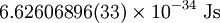  6.626 068 96(33)\times 10^{-34} ~\mathrm{Js}