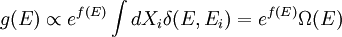  g(E) \propto e^{f(E)} \int d X_i \delta( E,  E_i ) = e^{f(E)} \Omega(E)