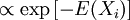  \propto \exp \left[ - E(X_i) \right] 