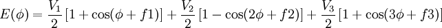 E(\phi) = \frac{V_1}{2} \left[ 1 + \cos (\phi +f1)\right] + \frac{V_2}{2} \left[ 1 - \cos (2\phi +f2)\right] + \frac{V_3}{2} \left[ 1 + \cos (3\phi +f3)\right]