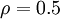 \rho=0.5
