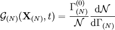 \mathcal{G}_{(N)} ({\mathbf X}_{(N)},t)= \frac{\Gamma_{(N)}^{(0)}}{\mathcal{N}} \frac{{\rm d}\mathcal{N}}{{\rm d}\Gamma_{(N)}}