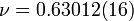 
\nu=0.63012(16)
