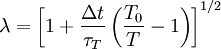 \lambda = \left[1 + \frac{\Delta t}{\tau_T} \left( \frac{T_0}{T} -1\right)\right]^{1/2}