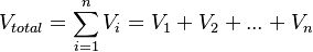 V_{total} = \sum_{i=1}^n V_i = V_1 + V_2 + ... + V_n
