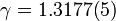 
\gamma=1.3177(5)

