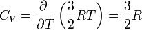 C_V =  \frac{\partial ~ }{\partial T}  \left( \frac{3}{2}RT \right) = \frac{3}{2} R 