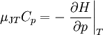 \mu_{\mathrm JT} C_p = -\left. \frac{\partial H}{\partial p} \right\vert_T 