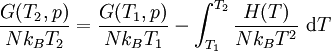 \frac{G(T_2,p)}{Nk_BT_2} = \frac{G(T_1,p)}{Nk_BT_1} - \int_{T_1}^{T_2} \frac{H(T)}{Nk_BT^2} ~\mathrm{d}T 